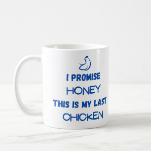 Mug Citation de poulet : Je Promets ... Dernier poulet