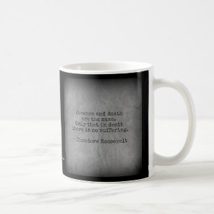 Mug Citation de Teddy Roosevelt - Absence et mort