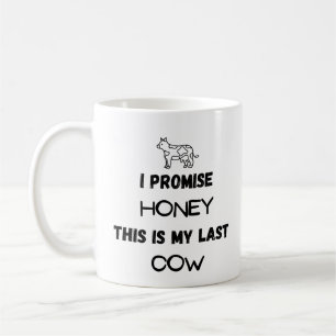 Mug Citation de vache drôle : Je Promets, Dernière vac