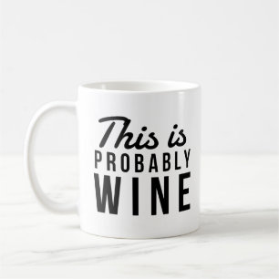 Mug Citation De Vin Drôle, C'Est Probablement Du Vin