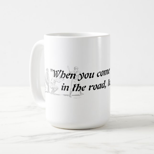 Mug Citation De Yogi Berra Sur Une Fourche En Route (Devant gauche)