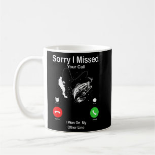 Mug Citation Désolé J'Ai Manqué Votre Appel Était Sur