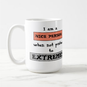 Mug Citation drôle agréable pas poussé à l'extrême