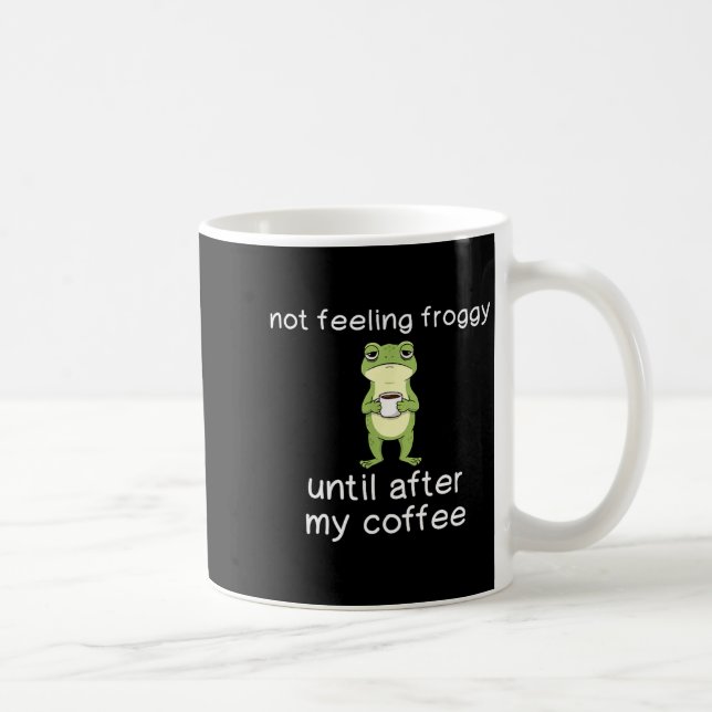 Mug Citation drôle de café de grenouille ne se sentant (Droite)