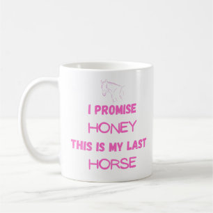 Mug Citation drôle de cheval : Je Promis, Dernier chev