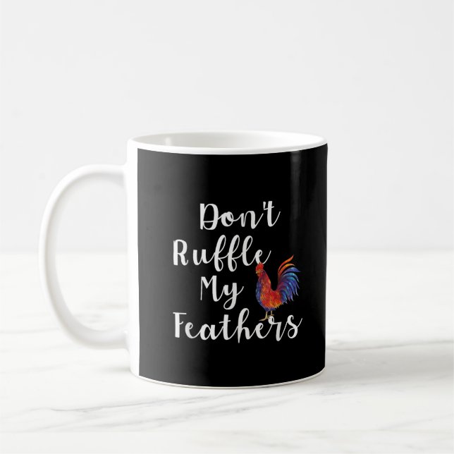 Mug Citation Drôle de Coq Ne Froisse Pas Mes Plumes (Gauche)