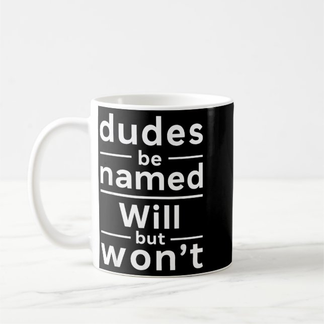 Mug Citation drôle de gars nommé Will mais ne sera pas (Gauche)