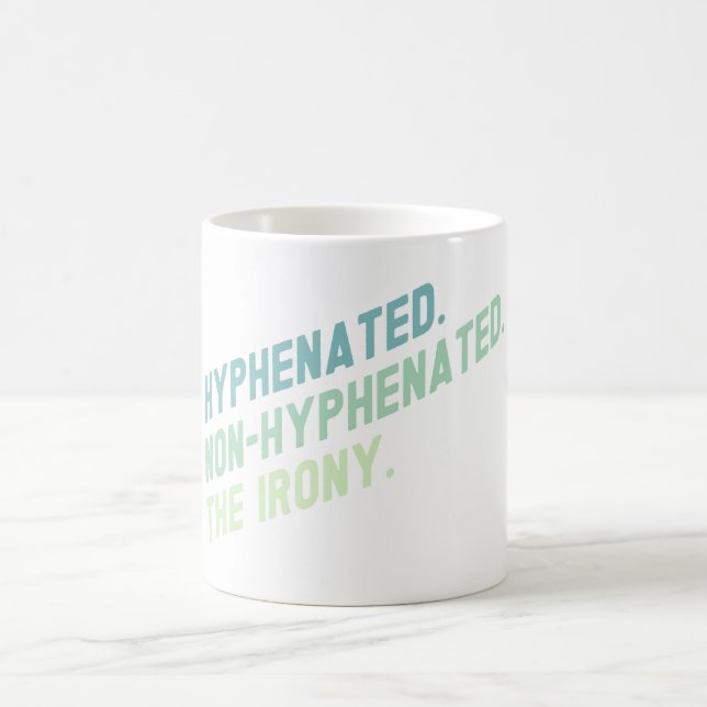 Mug Citation Drôle De L'Ironie Non-Hyphenated (Centre)