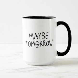 Mug Citation drôle de procrastination Peut-être demain