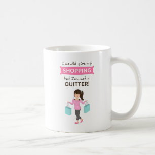 Mug Citation drôle de shopping Pas une lâcheuse pour e