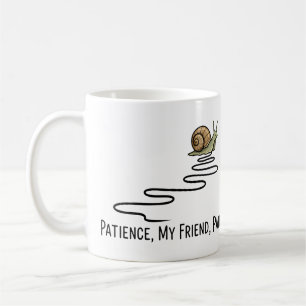 Mug Citation drôle d'escargot Patience Mon ami Patienc