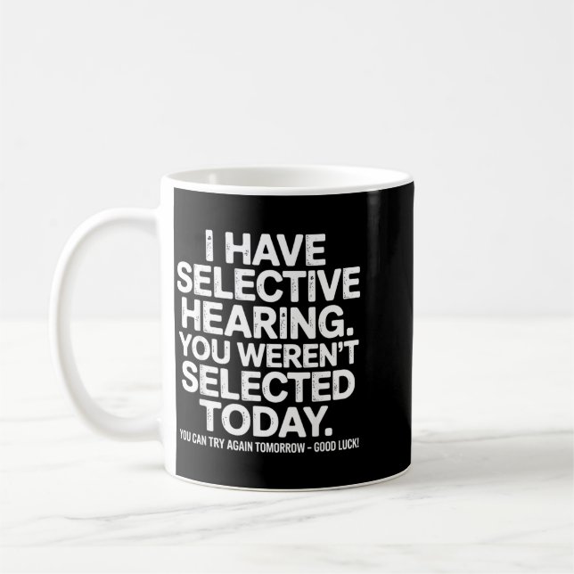 Mug Citation drôle d'ouïe sélective Humour dicton pour (Gauche)