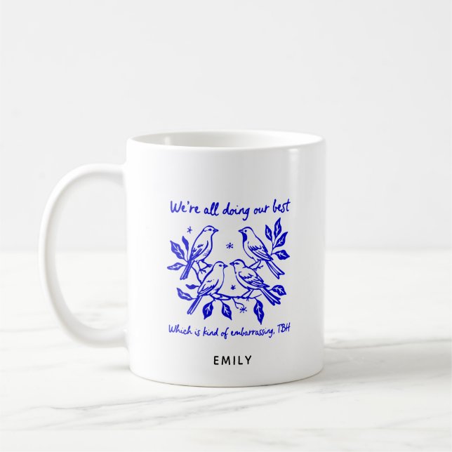 Mug Citation drôle Faire de notre mieux Oiseaux sarcas (Gauche)