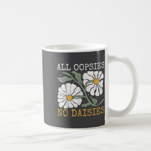 Mug Citation drôle Humour Tout raté Pas de marguerites
