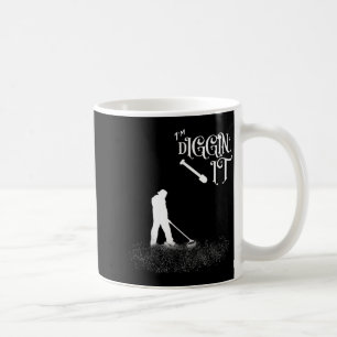Mug Citation drôle Je suis en train de creuser - Détec