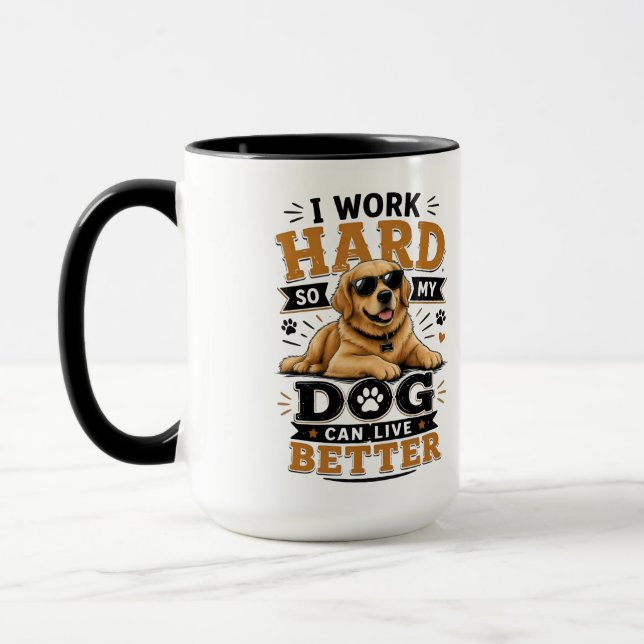 Mug Citation drôle Je travaille dur pour que mon chien (Gauche)