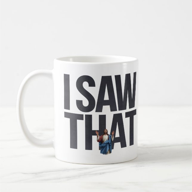 Mug Citation drôle Jésus Meme J'ai vu ça chrétien (Gauche)