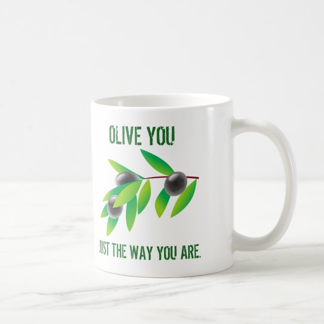 Mug Citation Drôle Olive You. Juste comme vous êtes. (Droite)