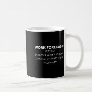 Mug Citation drôle Prévision de travail Sarcasme Blagu