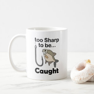 Mug Citation drôle sur un hameçon trop tranchant pour