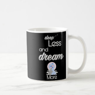 Mug Citation Inspirationnelle Sommeil Moins Rêver Plus