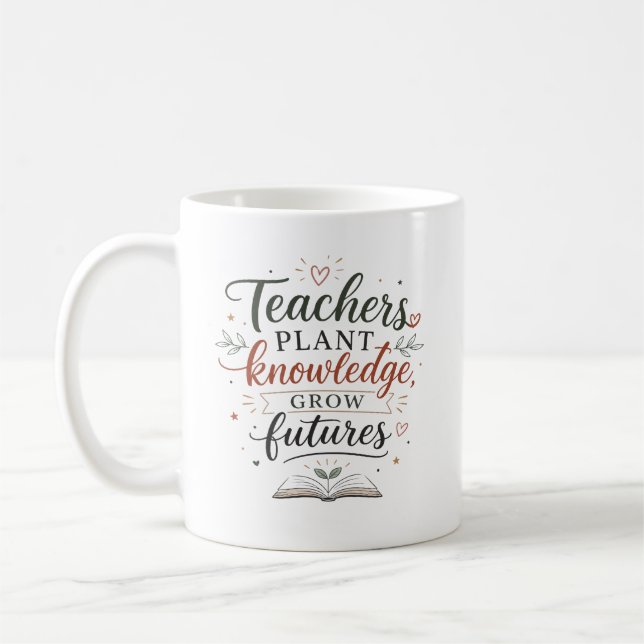 Mug Citation Les Enseignants Plantent la Connaissance  (Gauche)