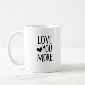 Mug Citation Love You More Style Classique Intemporel
