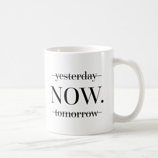 Mug Citation MAINTENANT de motivation (Droite)