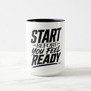 Mug Citation Motivante pour Commencer Avant de se Sent