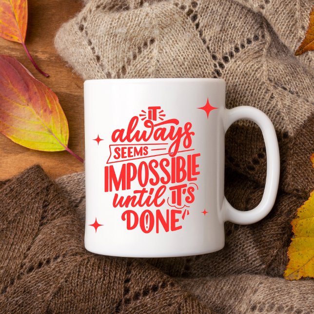 Mug Citation Motivationnelle : "Impossible jusqu'à ce  ("Impossible Until It's Done" Motivational Quote Coffee Mug
)