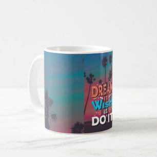 Mug Citation Motivationnelle Rêve Il Souhaite Qu'Il Le