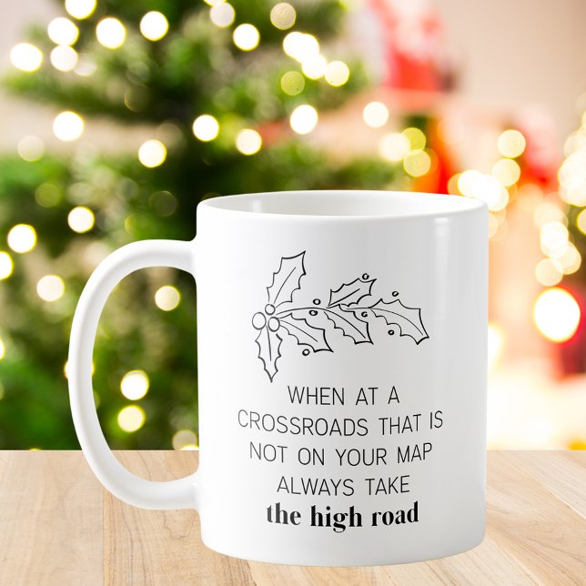 Mug Citation Motivationnelle Thème de Noël (Christmas Theme Motivational Quote Always Take the High Road Coffee Mug)