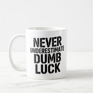 Mug Citation "Ne sous-estimez jamais la chance bête"