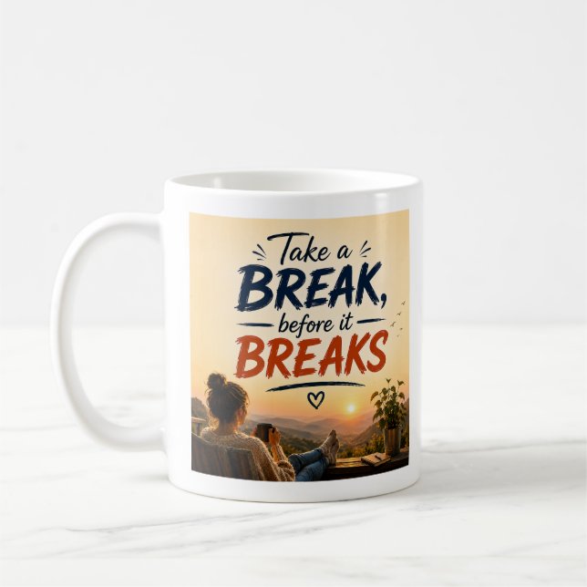 Mug Citation Prendre Une Pause Avant Que Ça Ne Casse A (Gauche)