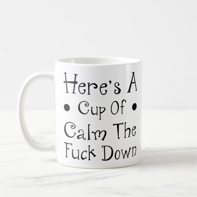 Mug Citations amusantes - Voici une coupe de calme (Gauche)