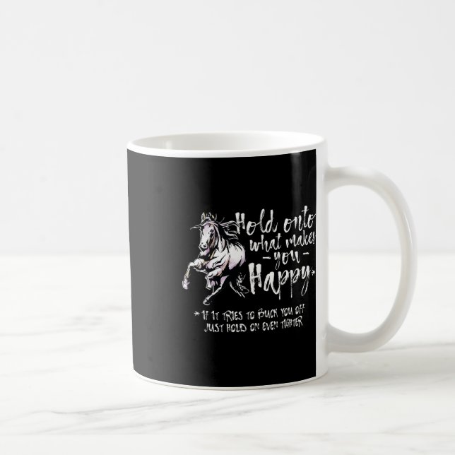 Mug Citations De Cheval Tenez Sur Ce Qui Vous Rend Heu (Droite)