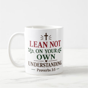 Mug Citations de l'Écriture : Ne vous fiez pas à votre