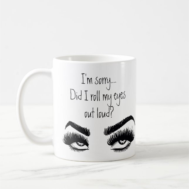 Mug Citations De Sarcasme Drôle Roulez Mes Yeux (Gauche)