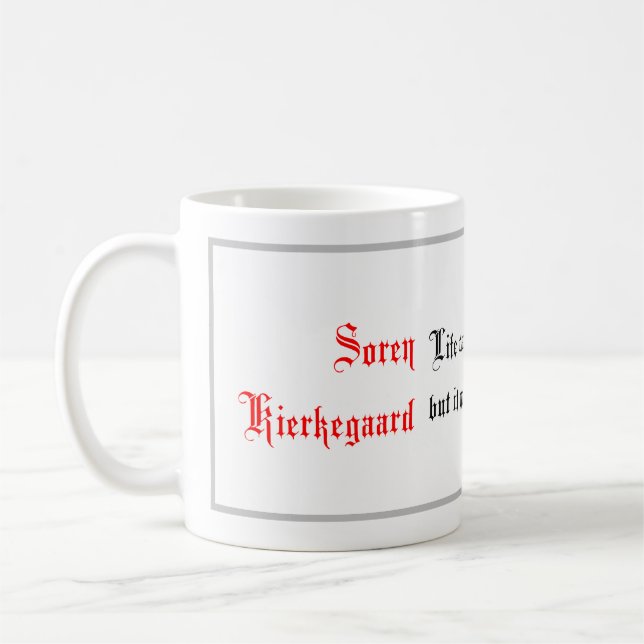Mug Citations de vie, dit Soren Kierkegaar, Calligraph (Gauche)