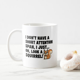 Mug Citations drôles de TDAH Écureuil Courte durée d'a