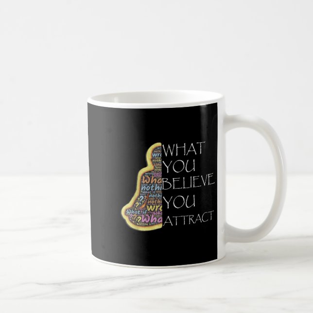 Mug Citations Inspirationnelles Ce Que Vous Croyez Att (Droite)