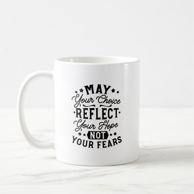 Mug Citations Que Votre Choix Reflète Votre Espoir (Gauche)