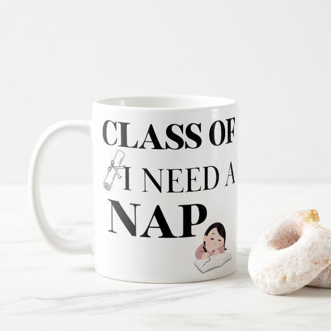 Mug Classe J'Ai Besoin D'Un Cadeau De Diplôme Nap (Avec donut)