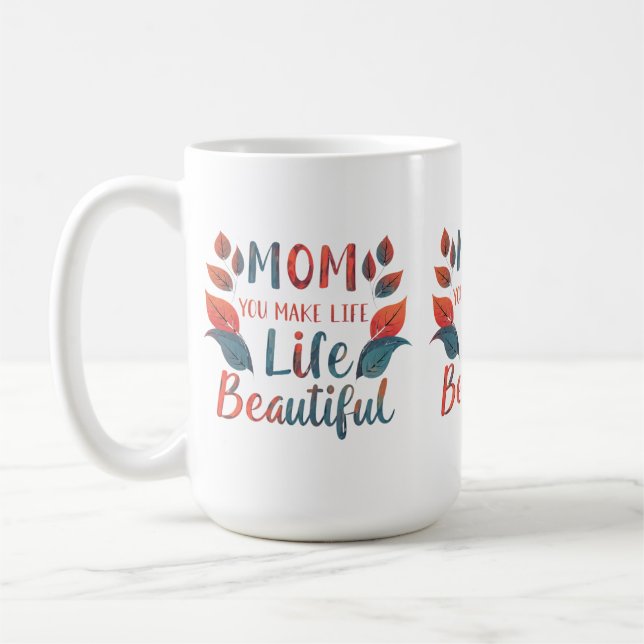 Mug classique 15 oz - "Maman, tu fais la vie belle (Gauche)