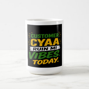 Mug Client Cyaa Ruiner Mes Vibes Aujourd'hui