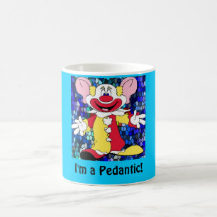 Mug Clown d'amusement, je suis un pédant !