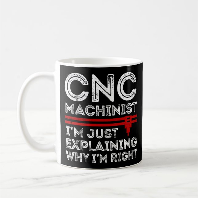 Mug CNC Machinist Je ne fais qu'expliquer pourquoi j'a (Gauche)