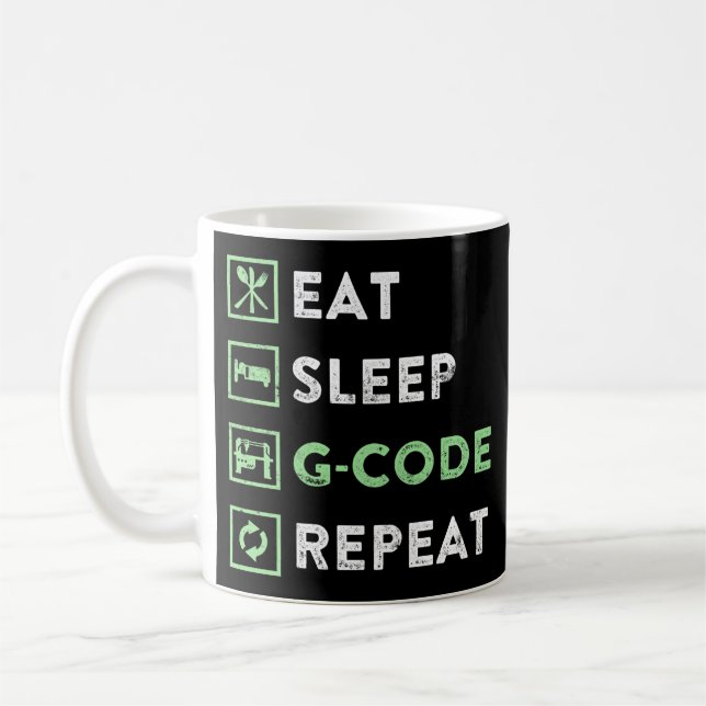 Mug CNC Machiniste Mangez le sommeil G Code Répétition (Gauche)