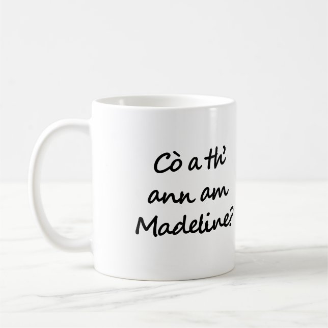 Mug Cò a th' ann am Madeline? Who is Madeline? Gaelic (Gauche)