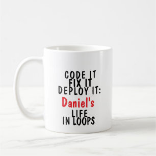 Mug Code It, Fix It, Deploit It : [Nom]'s Life In Loop
